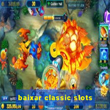 baixar classic slots